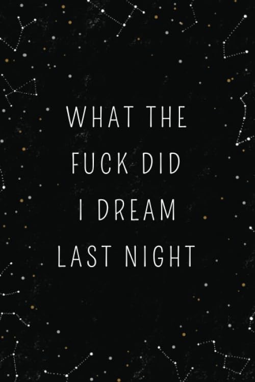 What The Fuck Did I Dream Last Night by The Journal Folks