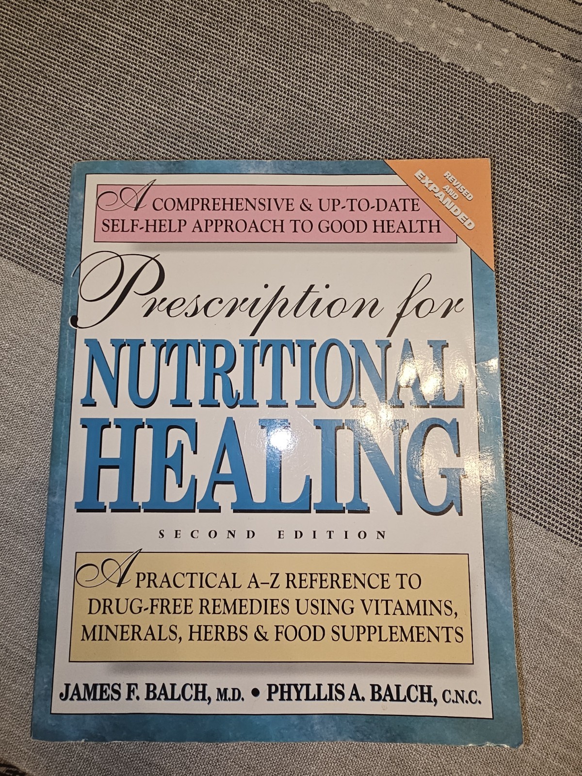 Prescription for Nutritional Healing : A Practical A-Z Reference to Drug-Free…