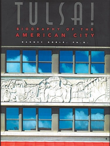 Tulsa!: Biography of The American City by Wallis, Michael,Clark, Marian, Good Bo