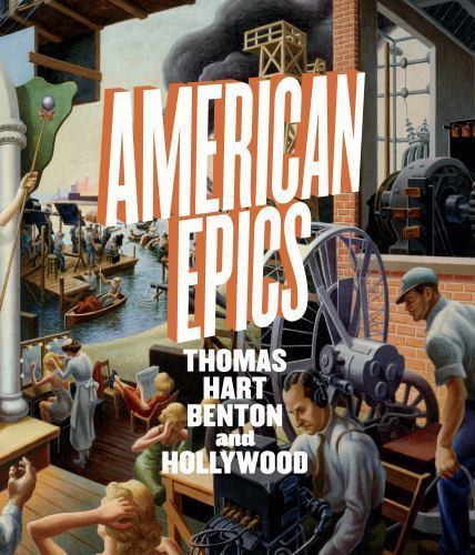 American Epics: Thomas Hart Benton and Hollywood by