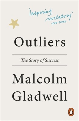 OUTLIERS by Malcolm Gladwell Malcolm Gladwell