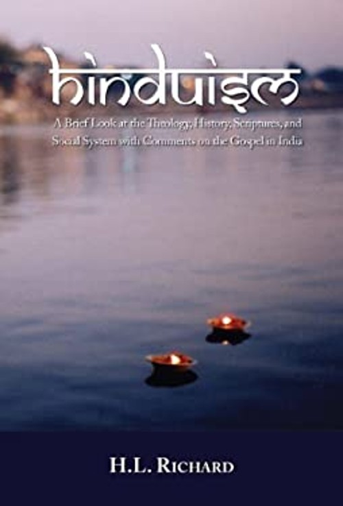 Hinduism : A Brief Look at the Theology, Scriptures, and Social S