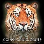 Going, Going, Gone?: Animals on the Brink of Extinction and How to Turn the Tide