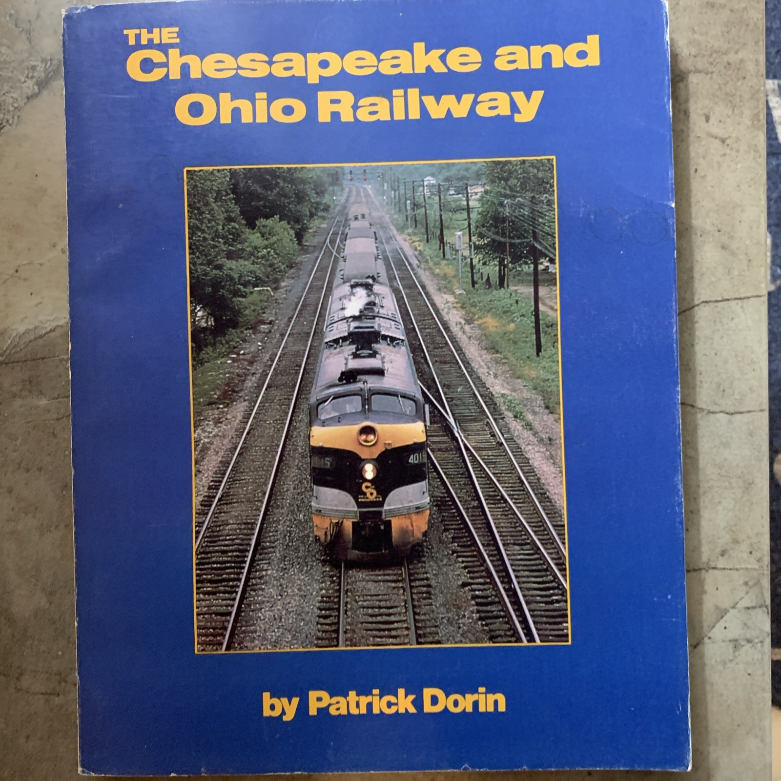The Chesapeake and Ohio Railway: George Washington’s Railroad, Patrick C. Dorin,