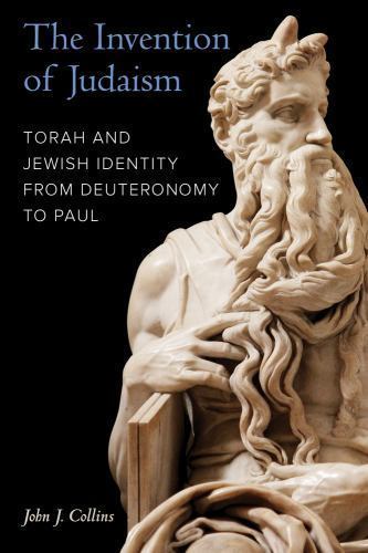 The Invention of Judaism: Torah and Jewis- 0520294122, paperback, John J Collins