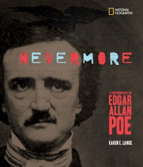 Nevermore : A Photobiography of Edgar Allan Poe Hardcover Karen L