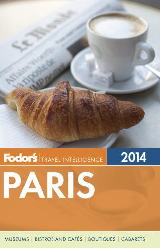 Full-Color Travel Guide Ser.: Fodor’s Paris 2014 by Fodor Travel Publications…