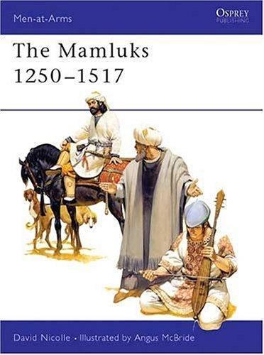 The Mamluks 1250-1517 (Men-at-Arms), Nicolle, David, 9781855323148