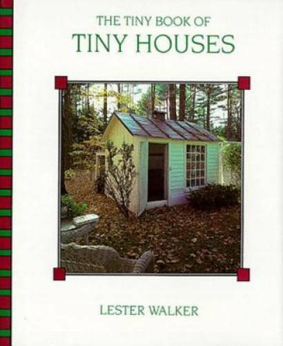 Tiny Book of Tiny Houses – Hardcover By Walker, Lester – GOOD