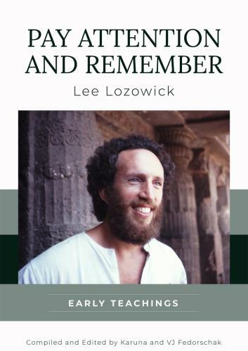 Pay Attention and Remember: Early Teachings – Lozowick, Lee