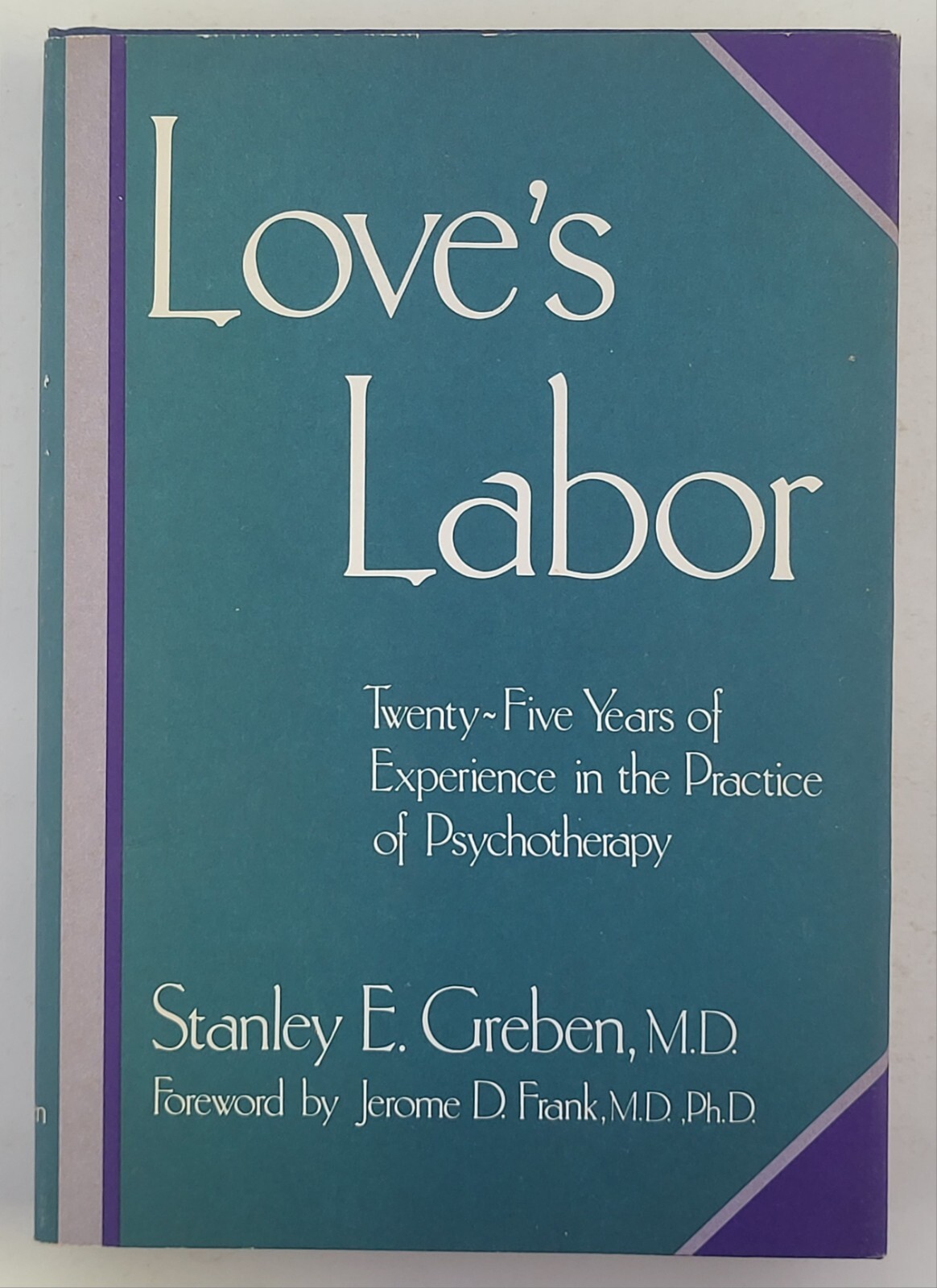 Love’s Labor : Stanley Greben Psychoanalysis 1984 Hardcover First Edition