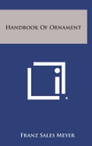Handbook Of Ornament by Franz Sales Meyer: New