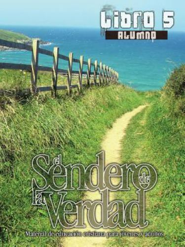 El Sendero de La Verdad, Libro 5 (Alumno): Material de Educación Cristiana…
