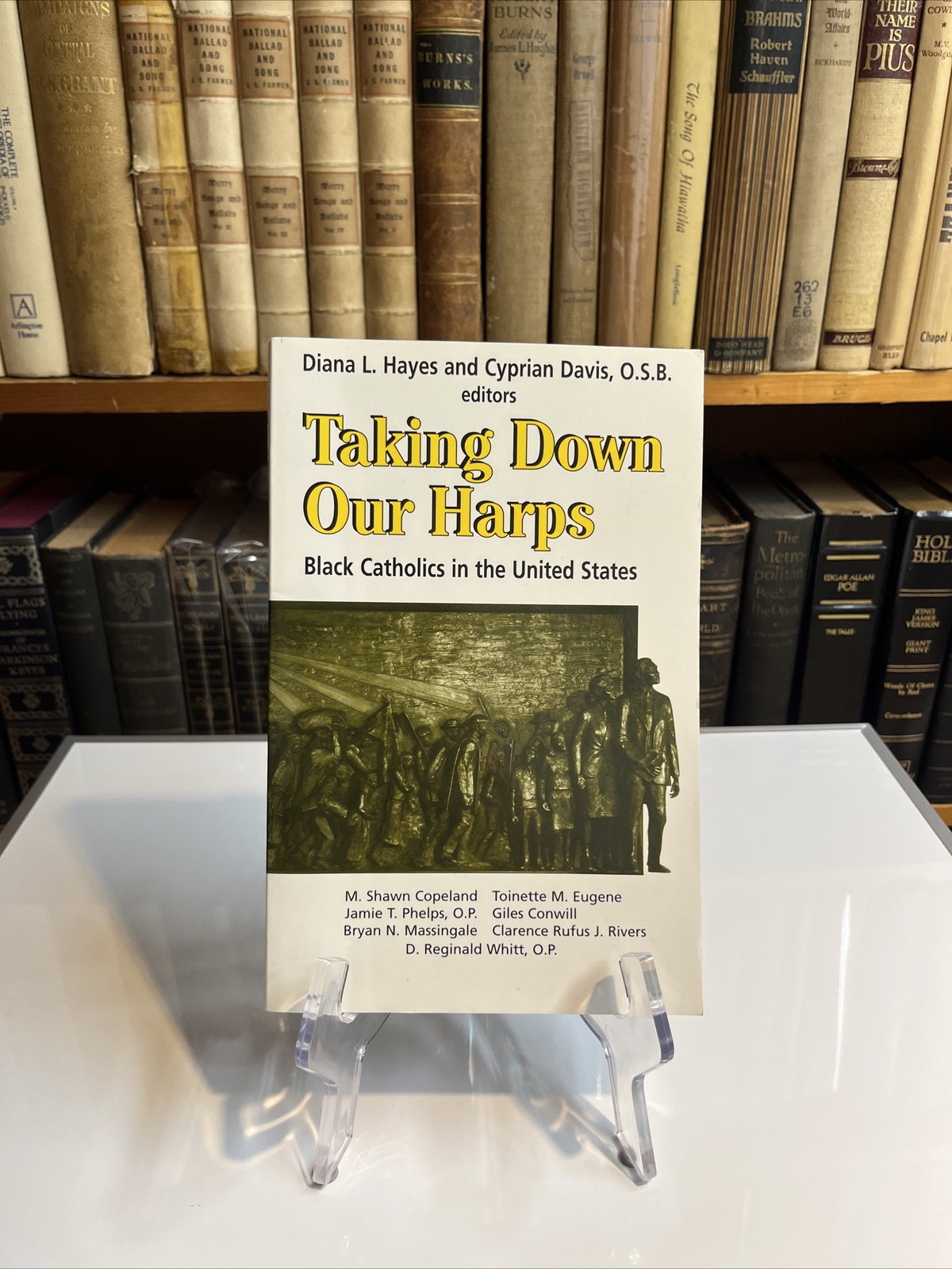 Taking down Their Harps : Black Catholics in the United States by Cyprian Davis