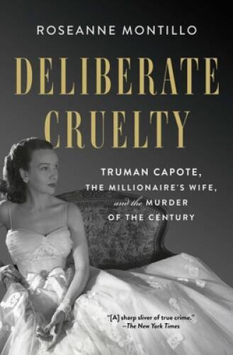 Deliberate Cruelty: Truman Capote, the Millionaires Wife, and the Murder – GOOD