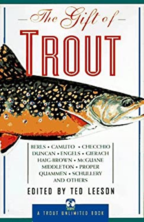 The Gift of Trout Hardcover Ted Leeson