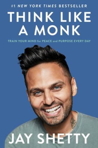 Think Like a Monk: Train Your Mind for Peace and Purpose Every Day – GOOD