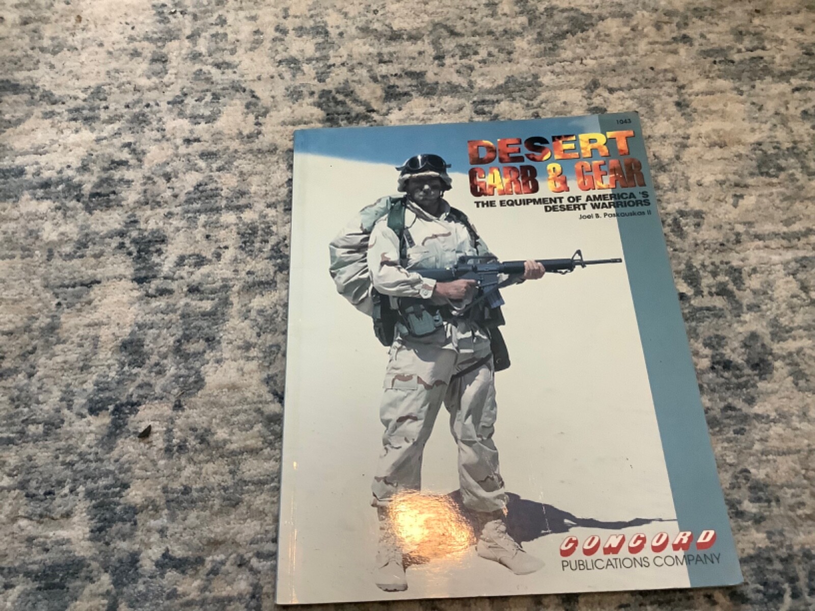 Desert Garb and Gear.-Equipment of America’s Desert Warriors. Concord. 62 Pages