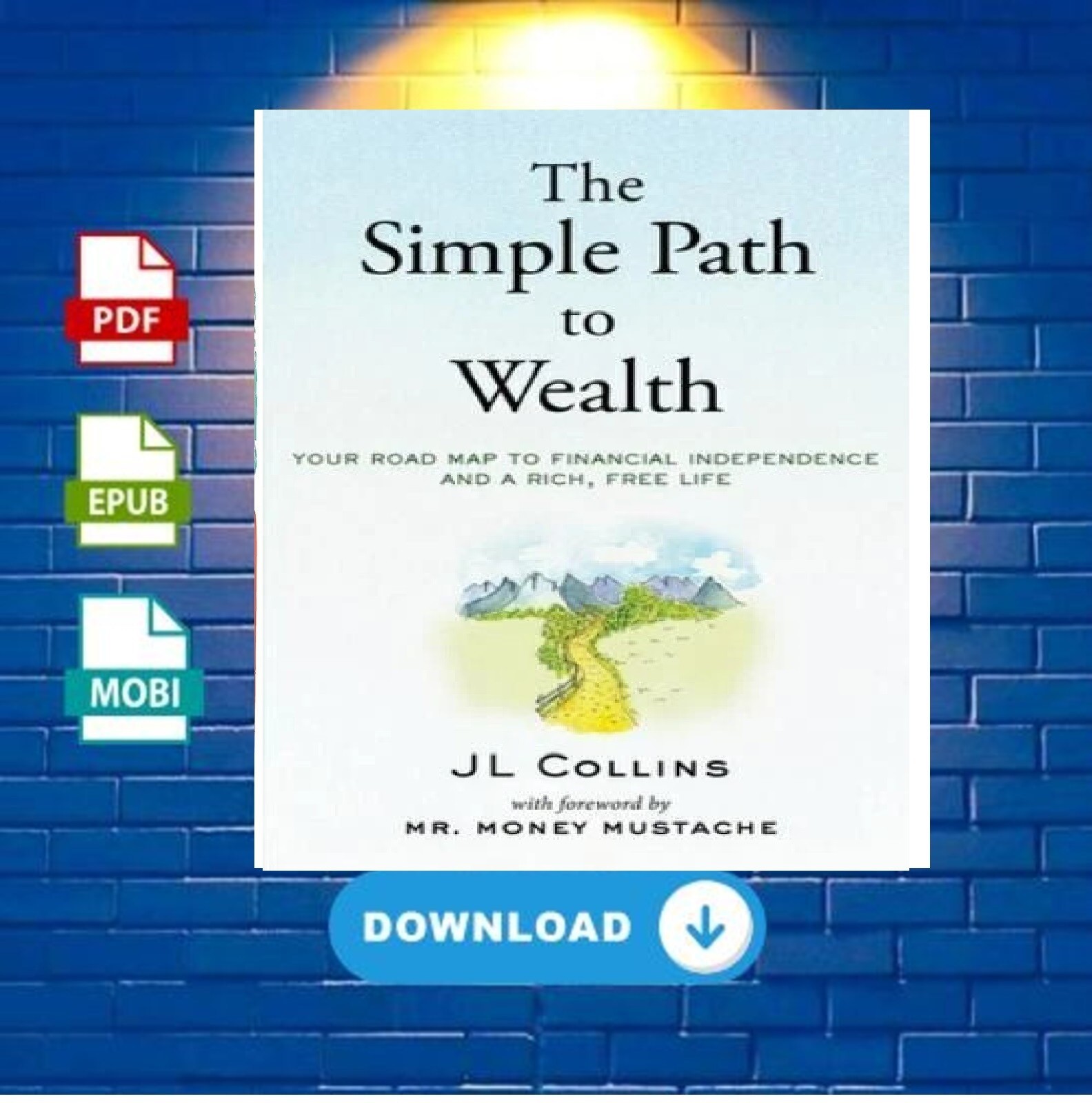 The Simple Path to Wealth Your Road Map to Financial Indep, J L Collins