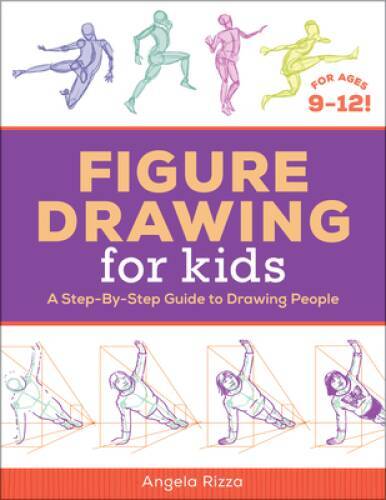 Figure Drawing for Kids: A Step-By-Step Guide to Drawing People – GOOD