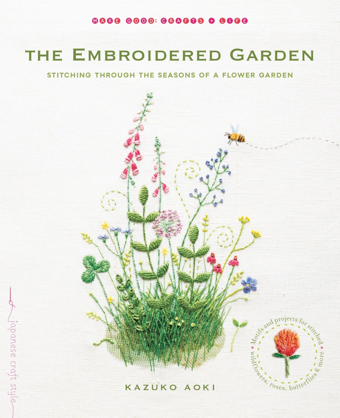 The Embroidered Garden: Stitching through the Seasons of a Flower Garden by Aoki