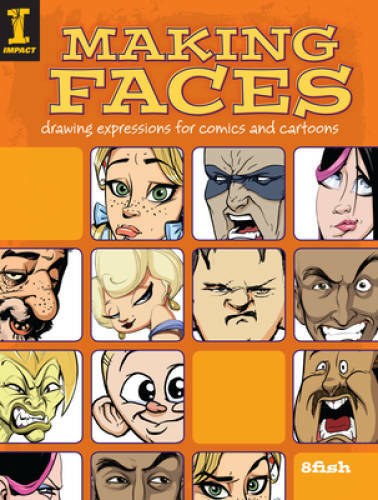 Making Faces: Drawing Expressions For Comics And Cartoons – Paperback – GOOD