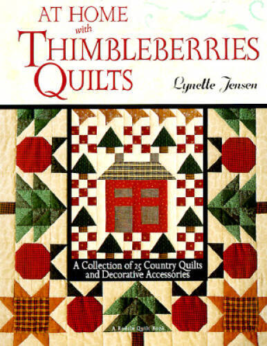 At Home with Thimbleberries Quilts: A Collection of 25 Country Quilt – VERY GOOD