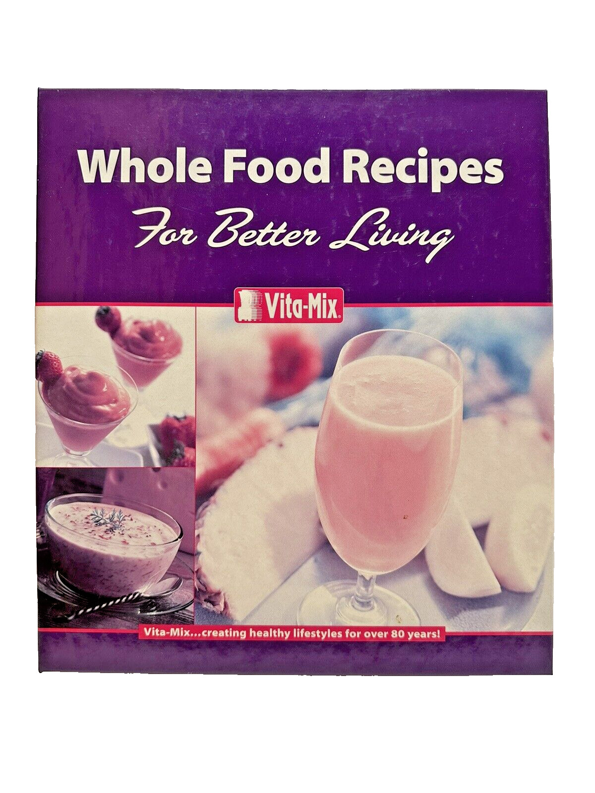 Vita-Mix Whole Foods Recipes For Better Living Recipe Cookbook Binder