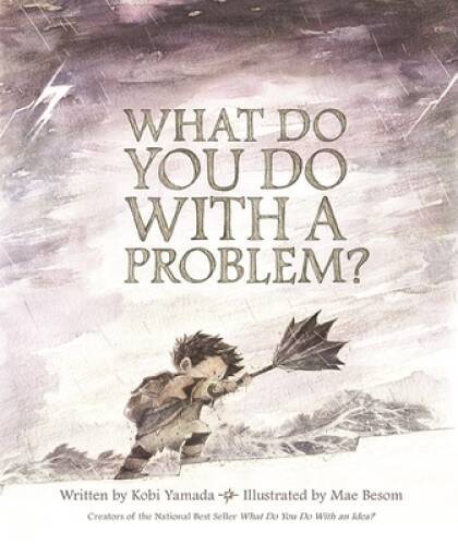 What Do You Do With a Problem? – Hardcover By Kobi Yamada – ACCEPTABLE