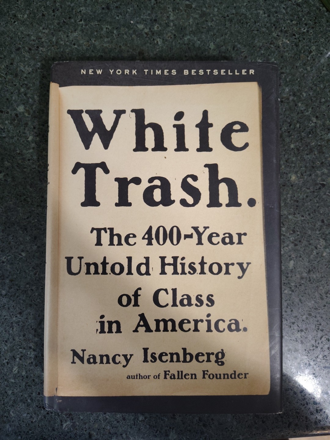 White Trash : The 400-Year Untold History of Class in America by Nancy Isenberg