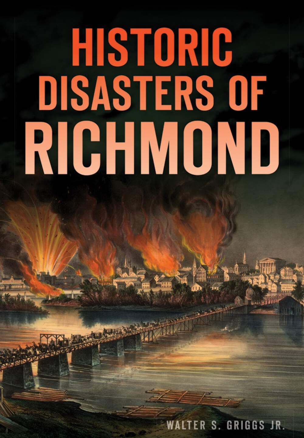 NEW The History Press Historic Disasters of Richmond, VA 9781467118866 Disaster