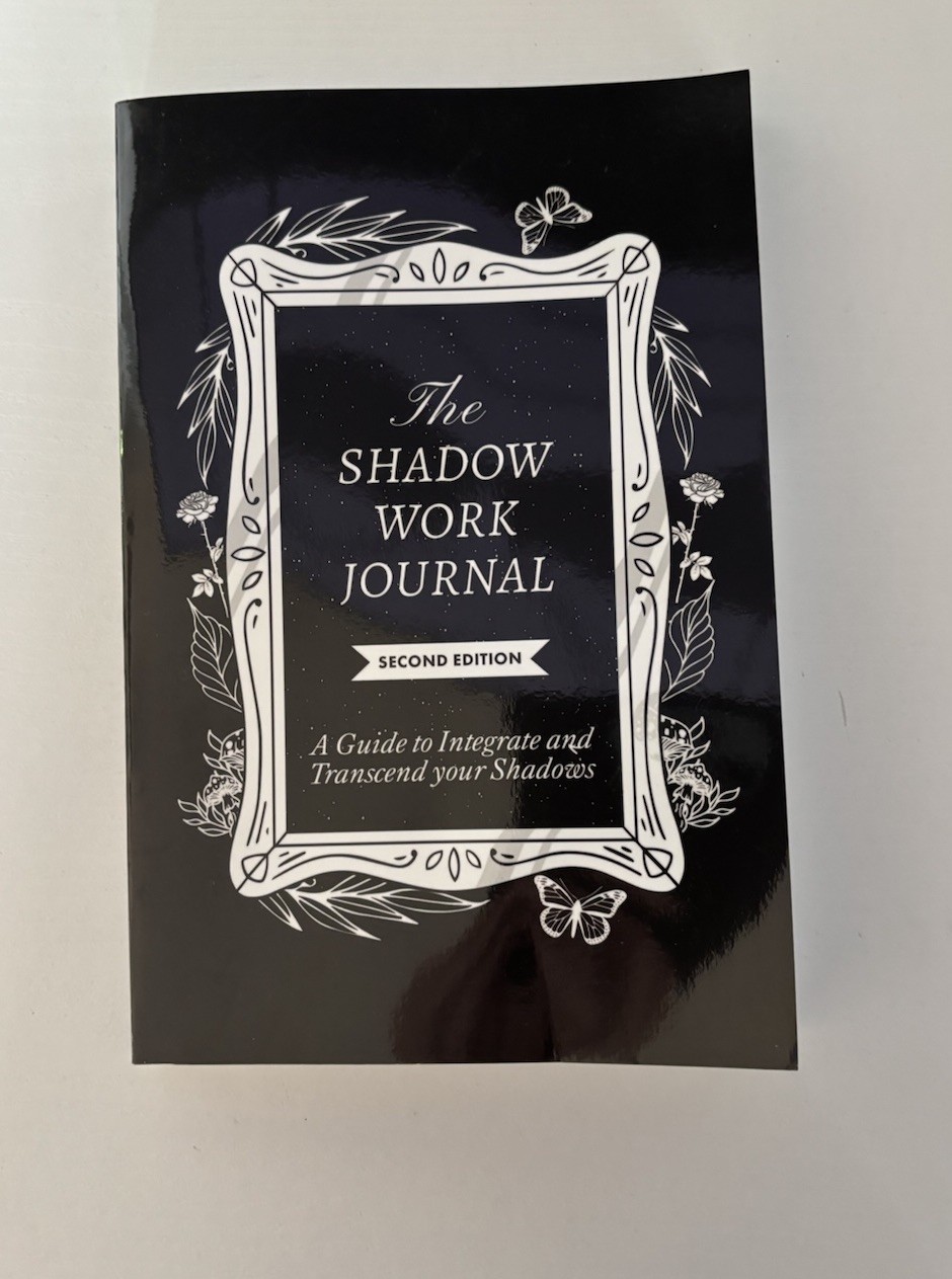 The Shadow Work Journal Second Edition A guide to Integrate and Transcend