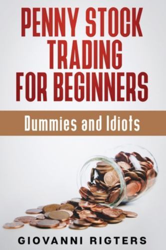Penny Stock Trading for Beginners, Dummies & Idiots, Brand New, Free shipping…