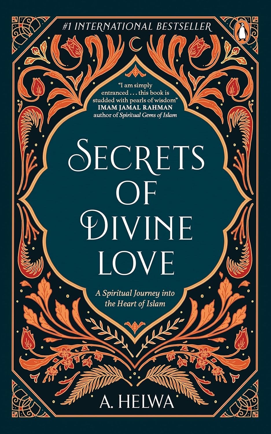 Secrets of Divine Love: A Spiritual Journey into the Heart of Islam Paperback