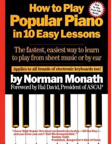 How to Play Popular Piano in 10 Easy Lessons: The Fastest, Easiest Way to – GOOD