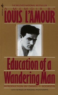 Education of a Wandering Man: A Memoir by L’Amour, Louis