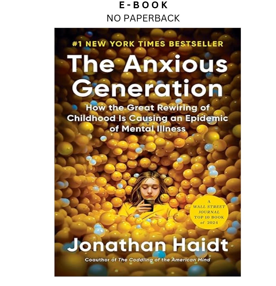 The Anxious Generation: How the Great Rewirin, Jonathan Haidt 2024