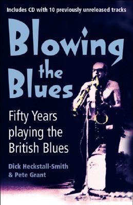 Blowing the Blues: Playing British Blues by Heckstall-Smith/Grant PB w/ CD VG