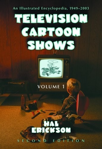 Television Cartoon Shows: An Encyclopedia, 1949 Through 2003: the Shows – ha…