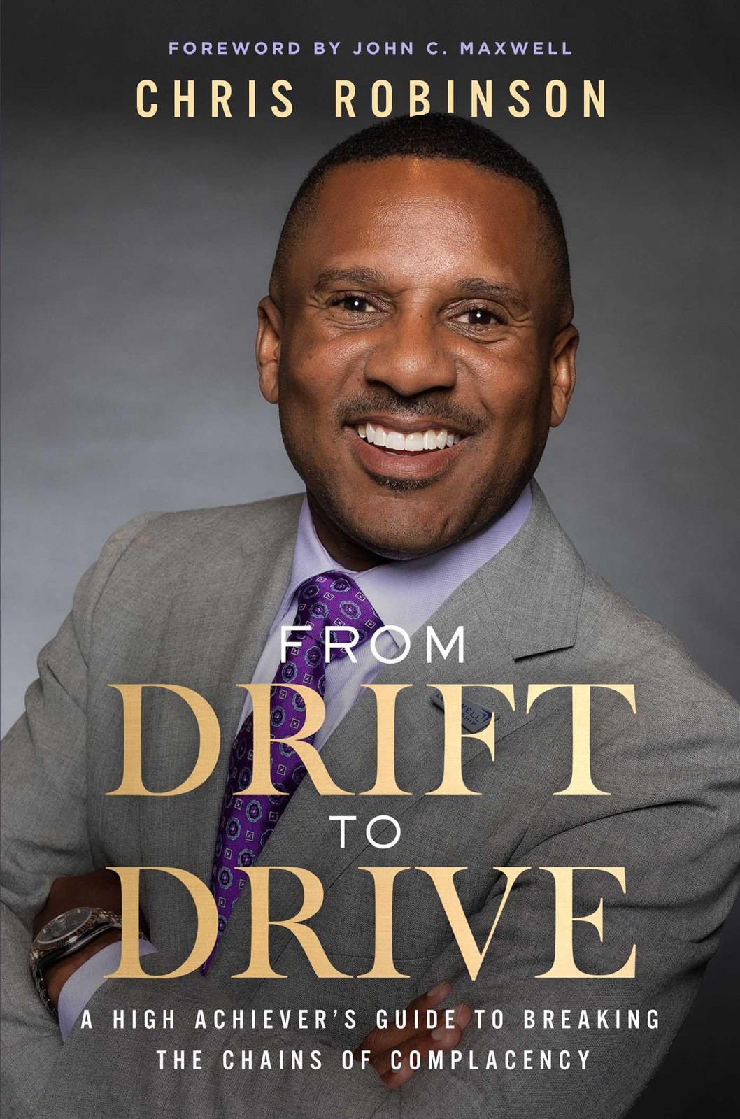 From Drift to Drive: A High Achievers Guide To Breaking The Chains Of Compla…
