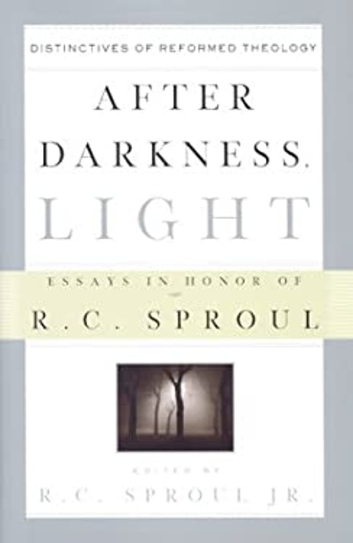 After Darkness, Light : Essays in Honor of R.C. Sproul Hardcover