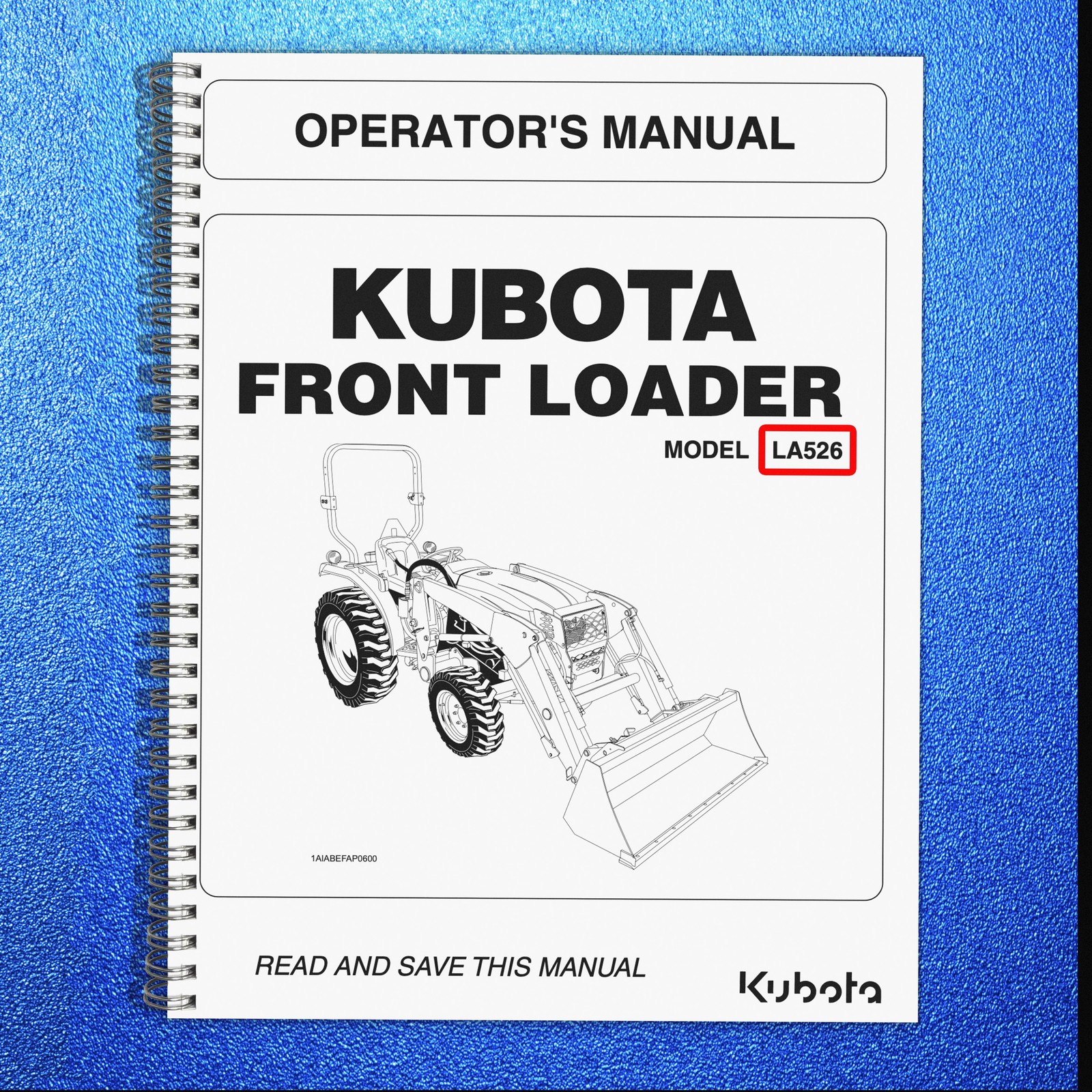 KUBOTA LA526 FRONT LOADER OPERATORS MANUAL – SPIRAL BOUND – TOUGH JACKET