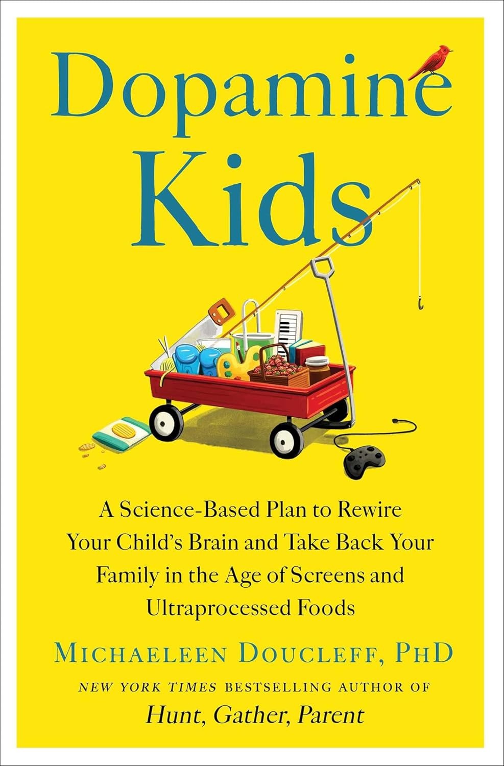 Dopamine Kids : A Science-Based Plan to Rewire Your Child’s Brain and Take Back