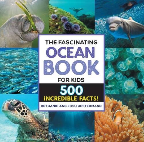 The Fascinating Ocean Book for Kids: 500 Incredible Facts (Fascinating – GOOD