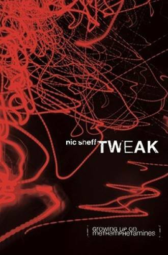 Tweak: Growing Up on Methamphetamines – Hardcover By Sheff, Nic – GOOD