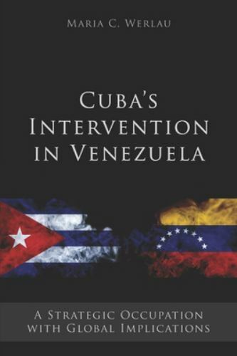 Cuba’s Intervention in Venezuela: A Strategic Occupation with Global Implicatio