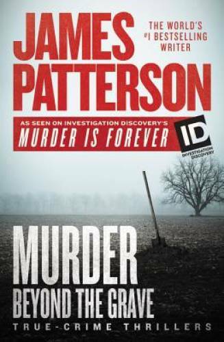 Murder Beyond the Grave (James Patterson’s Murder Is Forever) – Paperback – GOOD