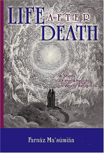 Life After Death: A Study of the Afterlife in World Religions