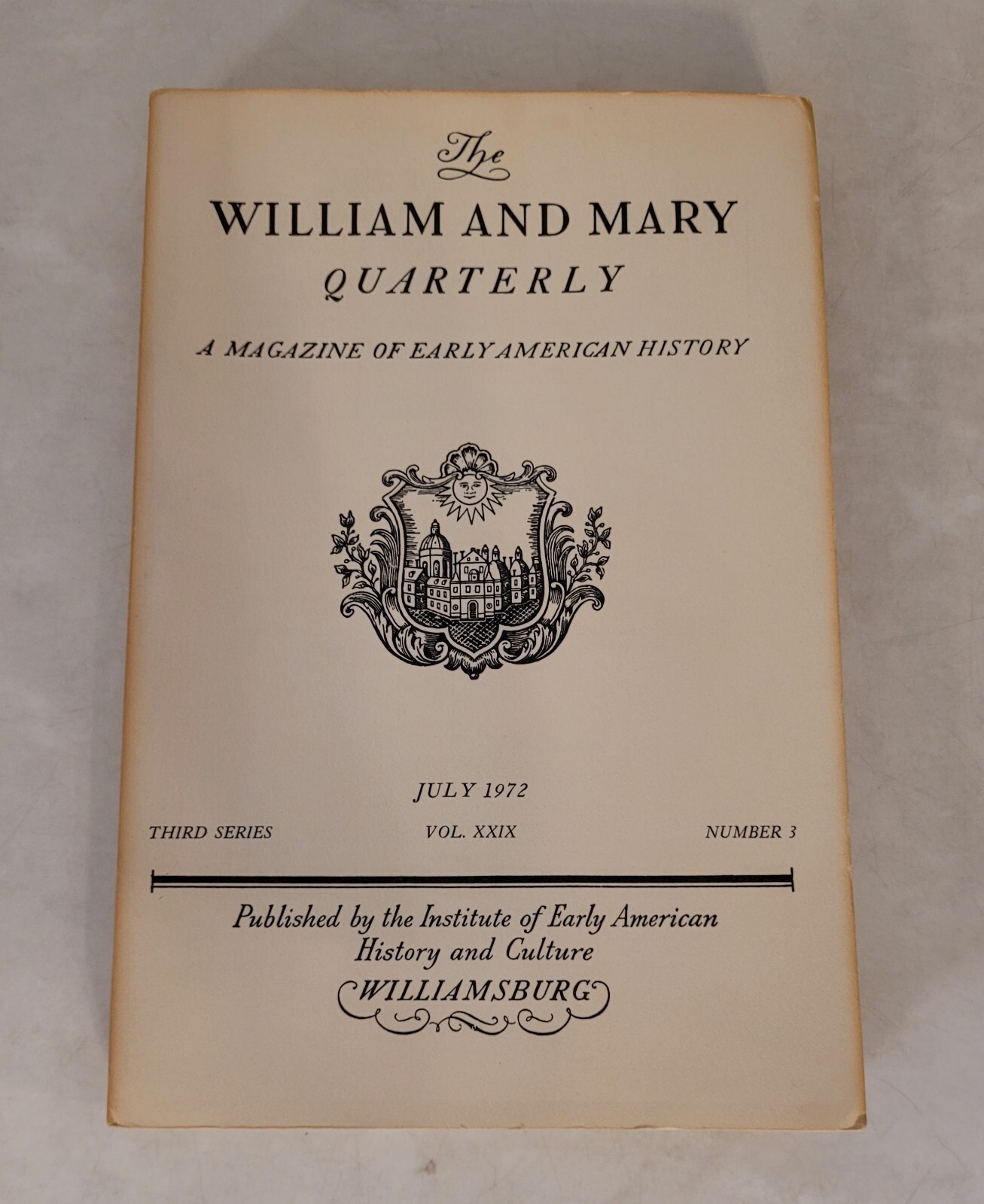 The William And Mary Quarterly: July 1972, Vol. XXIX, Third Series, No. 3