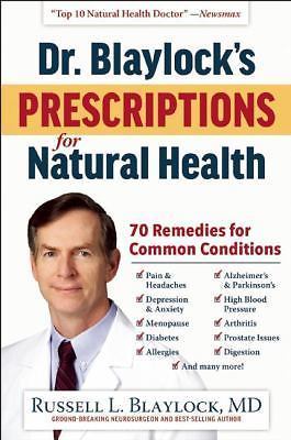 Dr. Blaylock’s Prescriptions for Natural Hea- hardcover, Blaylock, 9781630060244